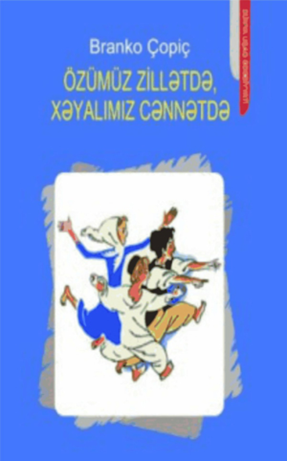 Обложка книги «Özümüz zillətdə, xəyalımız cənnətdə»