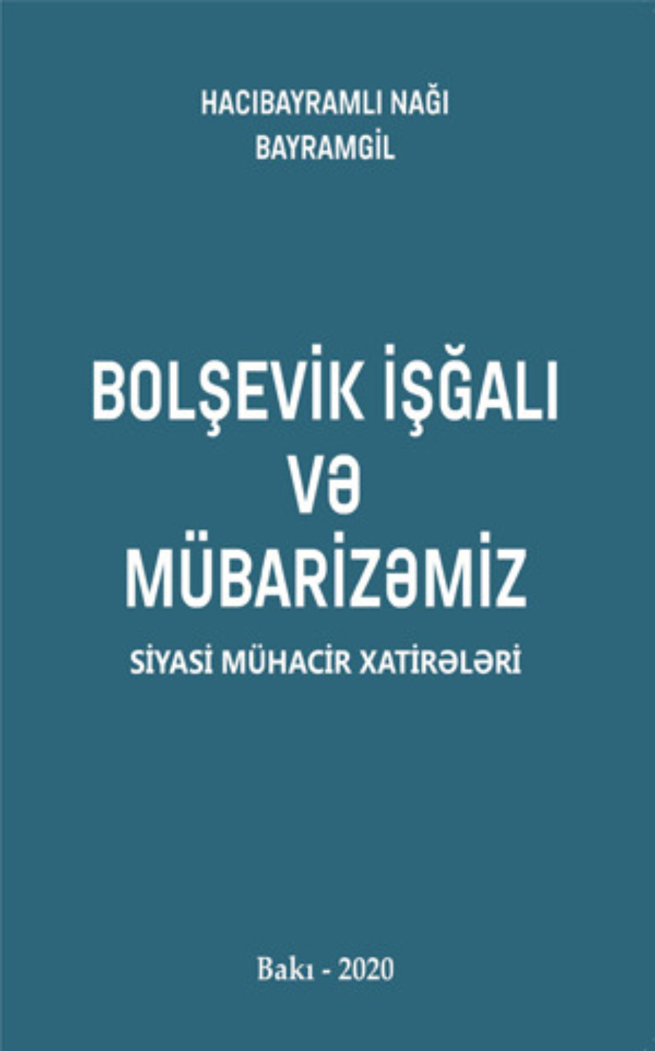 Обложка книги «Bolşevik işğalı və mübarizəmiz»