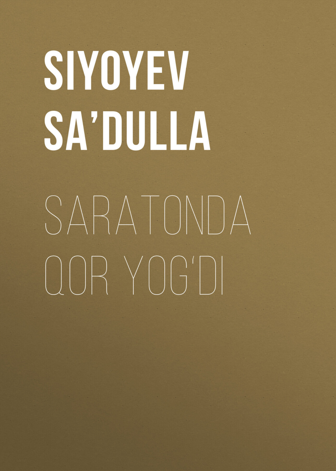 Обложка книги «Saratonda qor yog‘di»