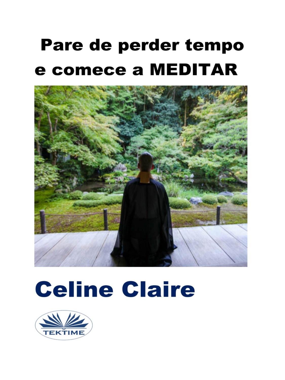 Обложка книги «Pare De Perder Tempo E Comece A MEDITAR»