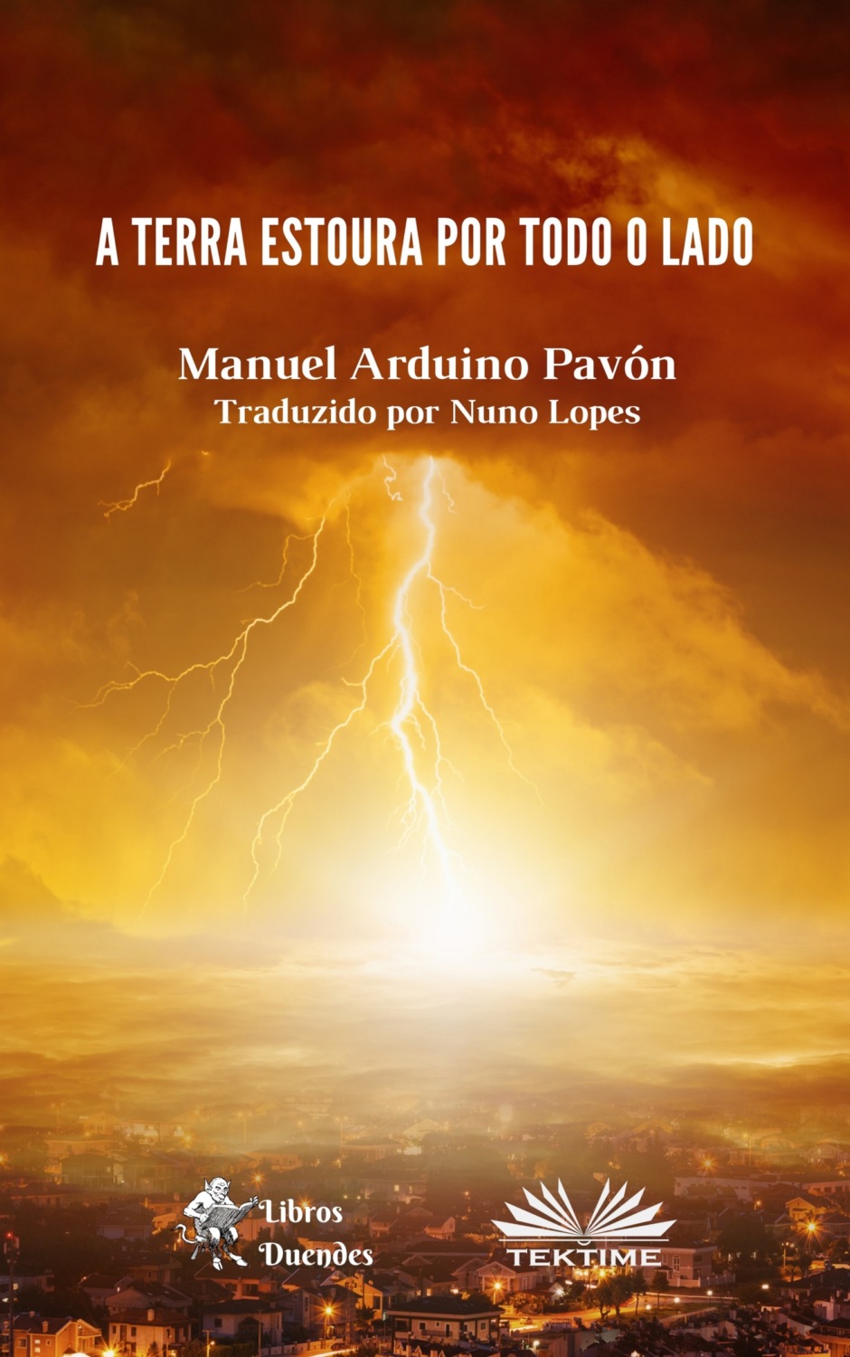 Обложка книги «A Terra Estoura Por Todo O Lado»