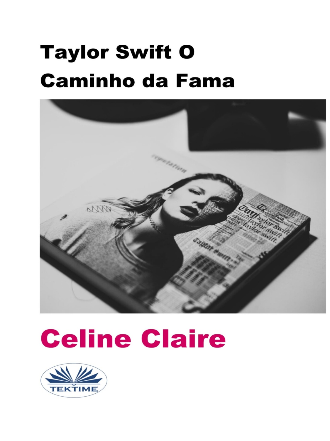 Обложка книги «Taylor Swift O Caminho Da Fama»
