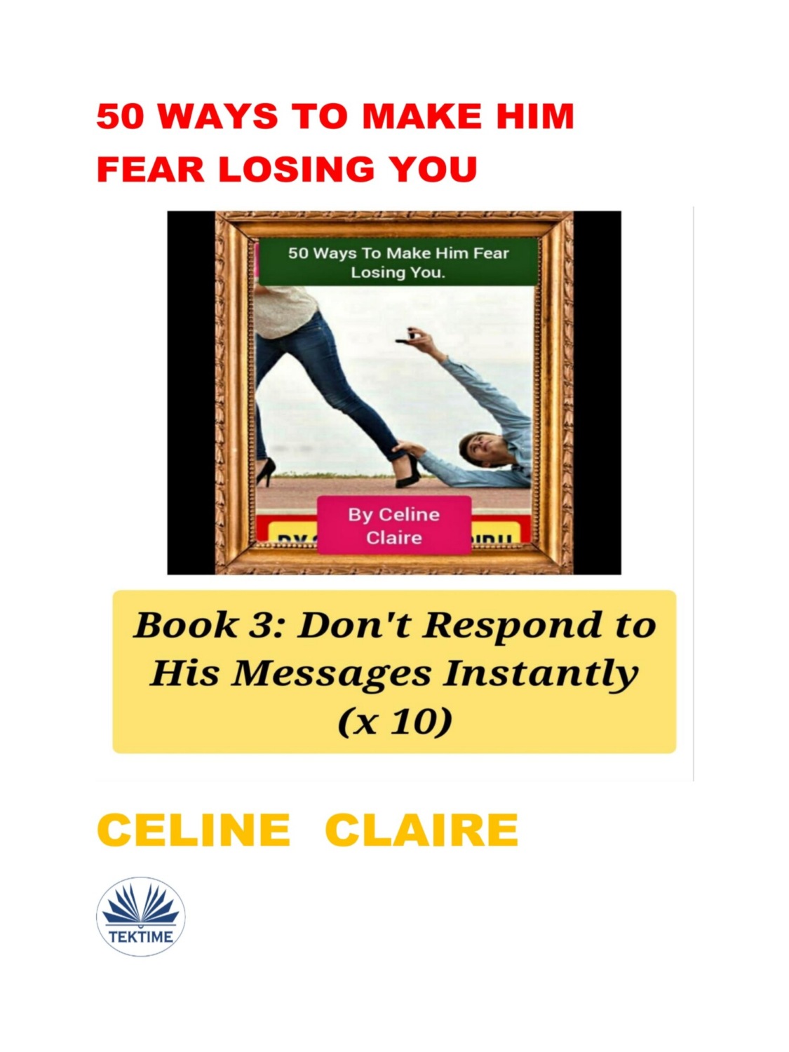 Обложка книги «50 Ways To Make Him Fear Losing You»