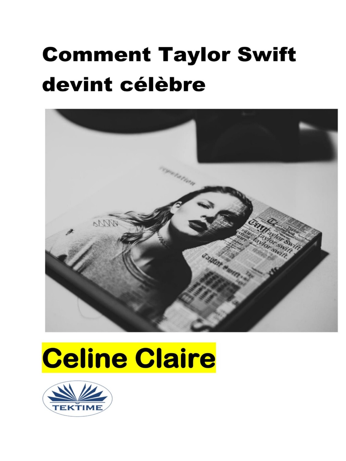Обложка книги «Comment Taylor Swift Devint Célèbre»