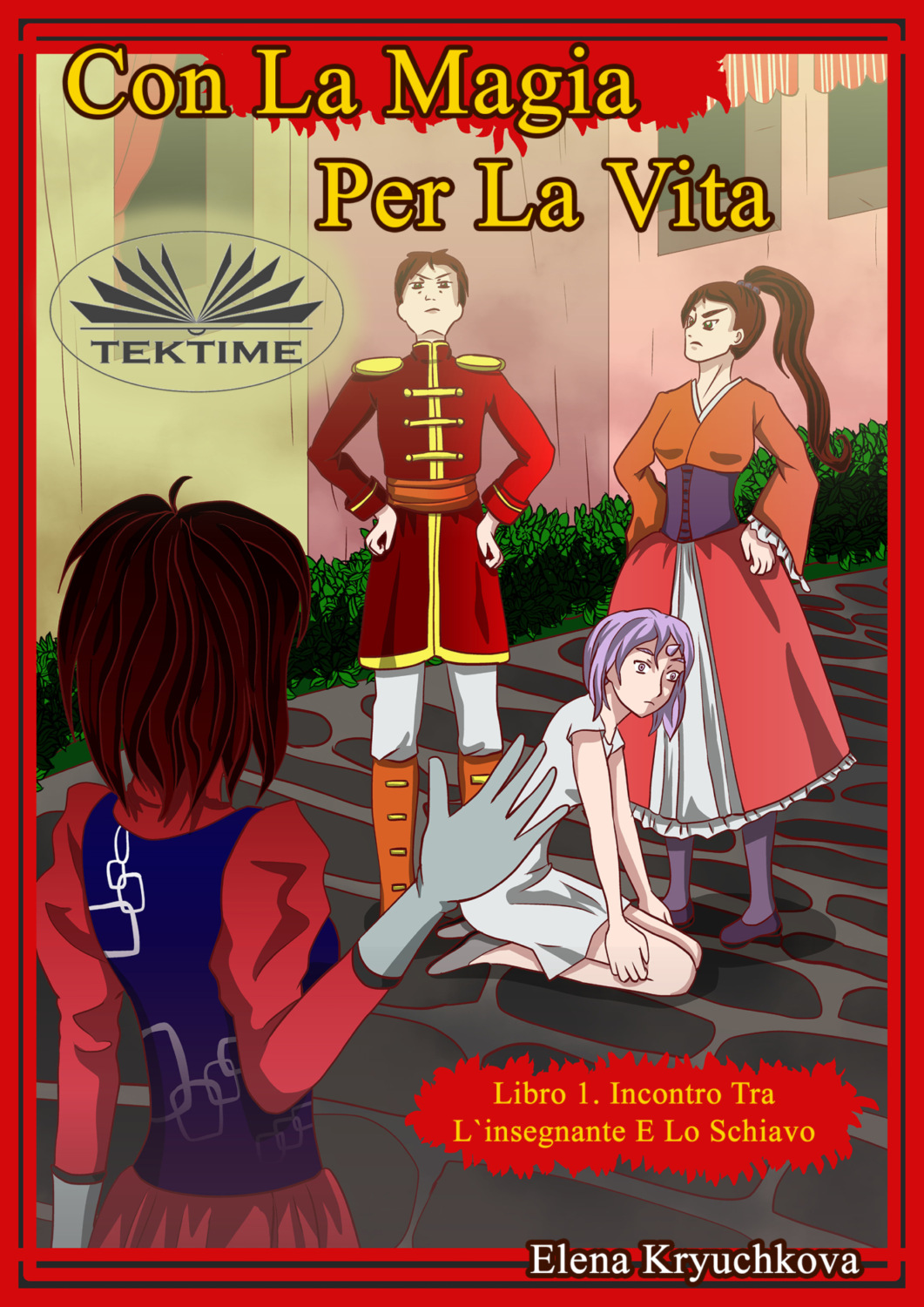 Обложка книги «Con La Magia Per La Vita. Libro 1. Incontro Tra L'Insegnante E Lo Schiavo»