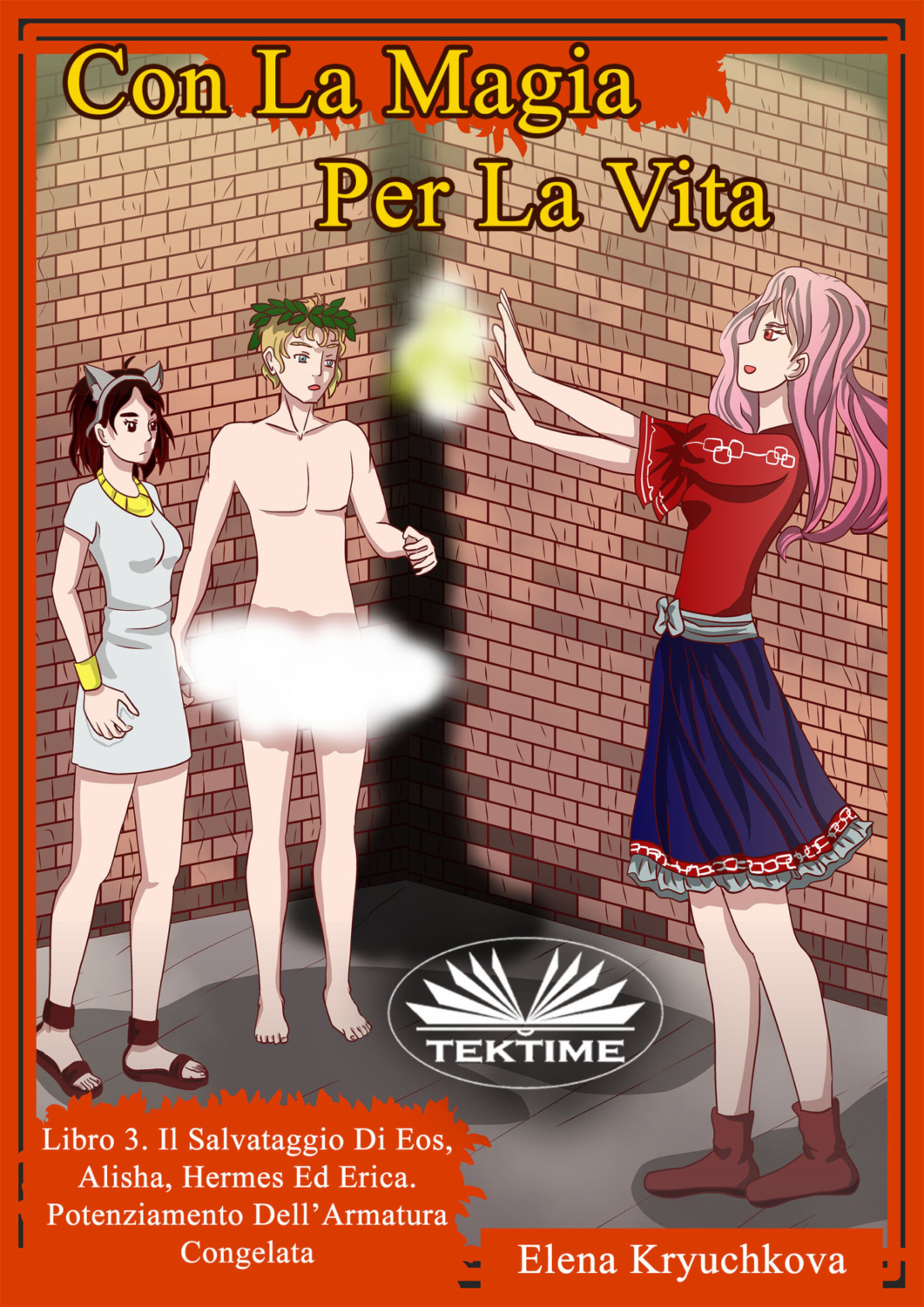 Обложка книги «Con La Magia Per La Vita. Libro 3. Salvataggio Di Eos, Alisha, Hermes Ed Erica»