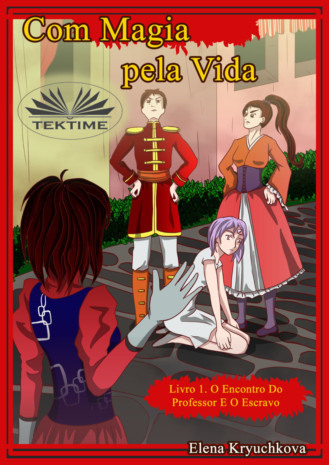 Обложка книги «Com Magia Pela Vida. Livro 1. O Encontro Do Professor E O Escravo»