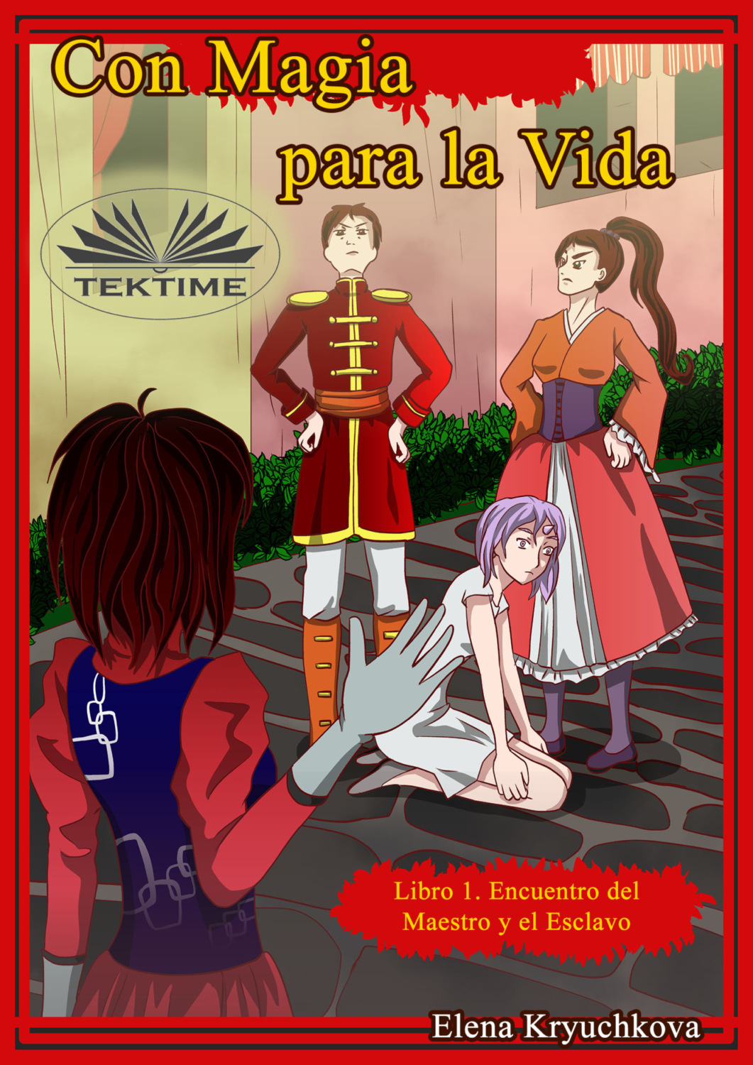 Обложка книги «Con Magia Para La Vida. Libro 1. Encuentro Del Maestro Y El Esclavo»