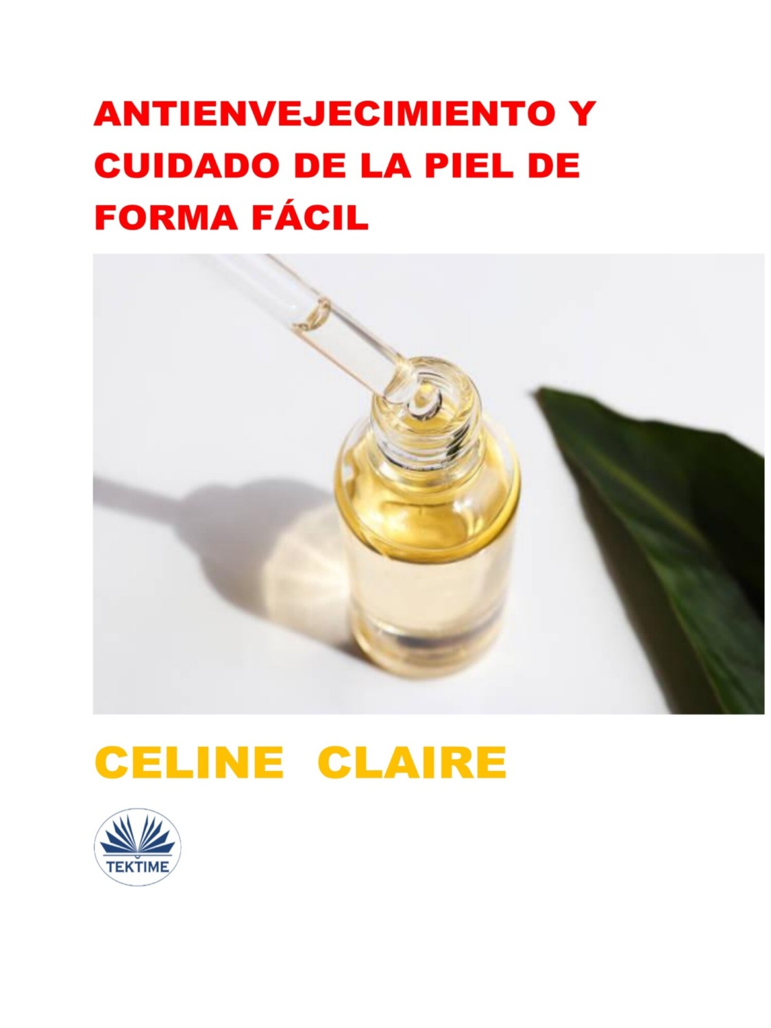 Обложка книги «Antienvejecimiento Y Cuidado De La Piel De Forma Fácil»
