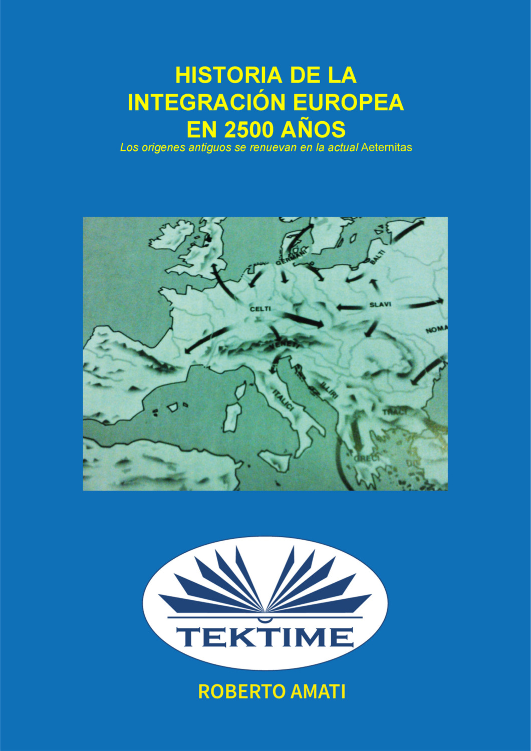 Обложка книги «Historia De La Integración Europea En 2500 Años»