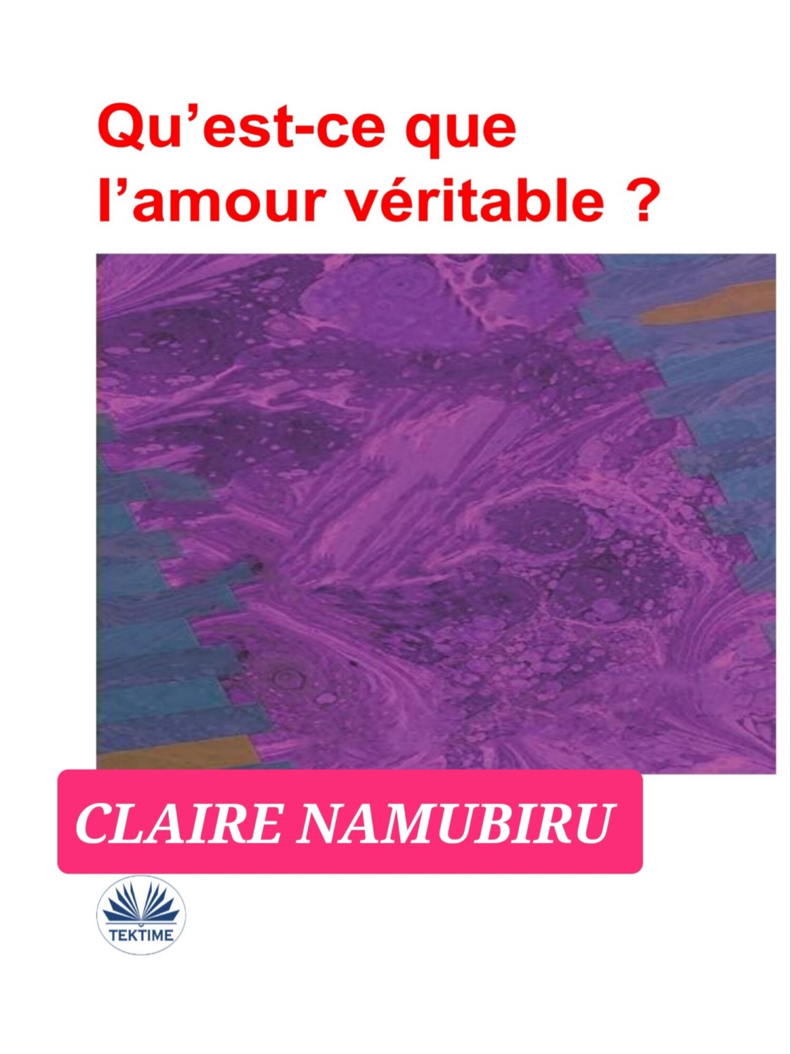 Обложка книги «Qu’est-Ce Que L’amour Véritable?»