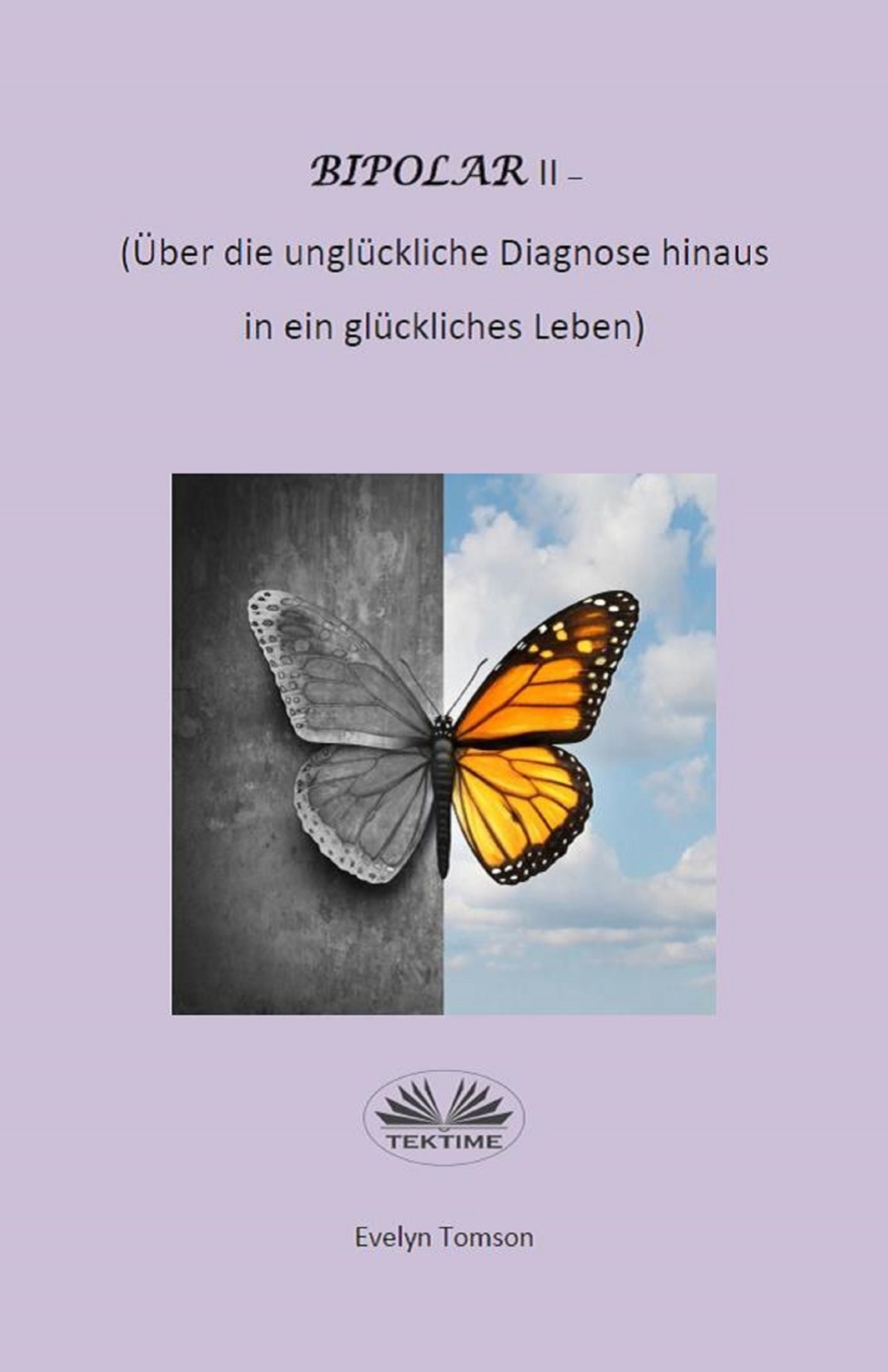 Обложка книги «Bipolar-Typ-II - Über Die Unglückliche Diagnose Hinaus Und In Ein Glückliches Leben»