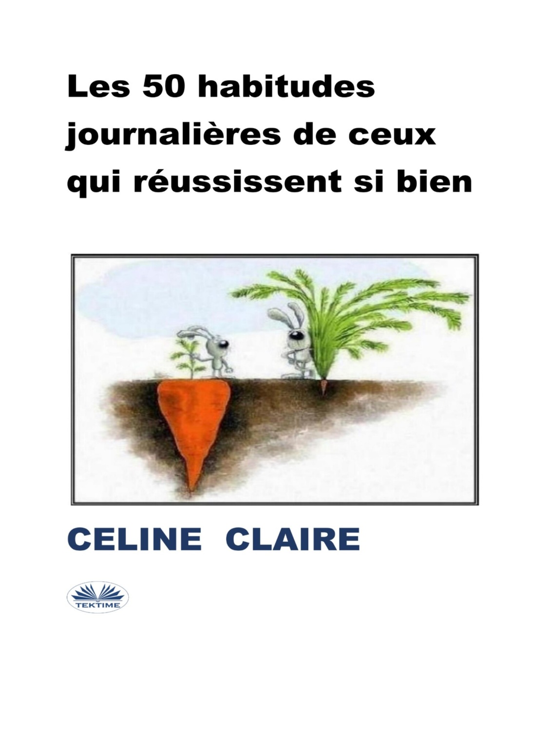 Обложка книги «Les 50 Habitudes Journalières De Ceux Qui Réussissent Si Bien»
