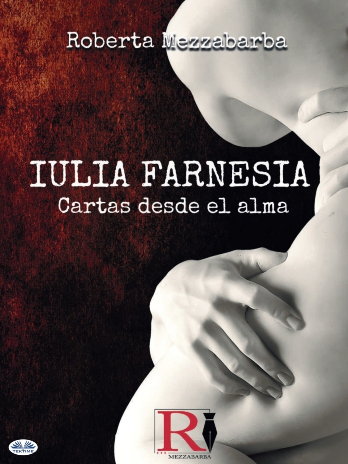 Обложка книги «IULIA FARNESIA - Cartas Desde El Alma»