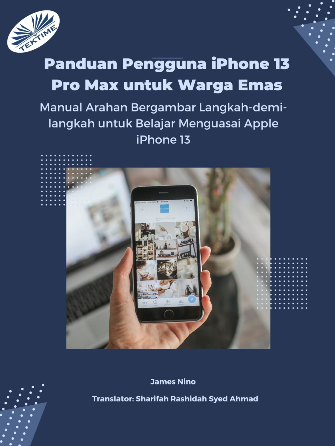 Обложка книги «Panduan Pengguna IPhone 13 Pro Max Untuk Warga Emas»