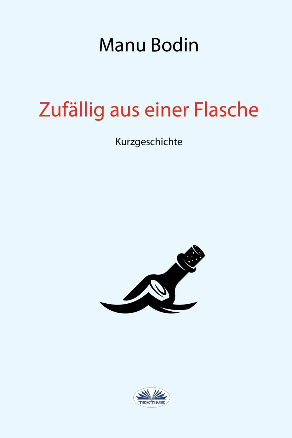 Обложка книги «Zufällig Aus Einer Flasche»