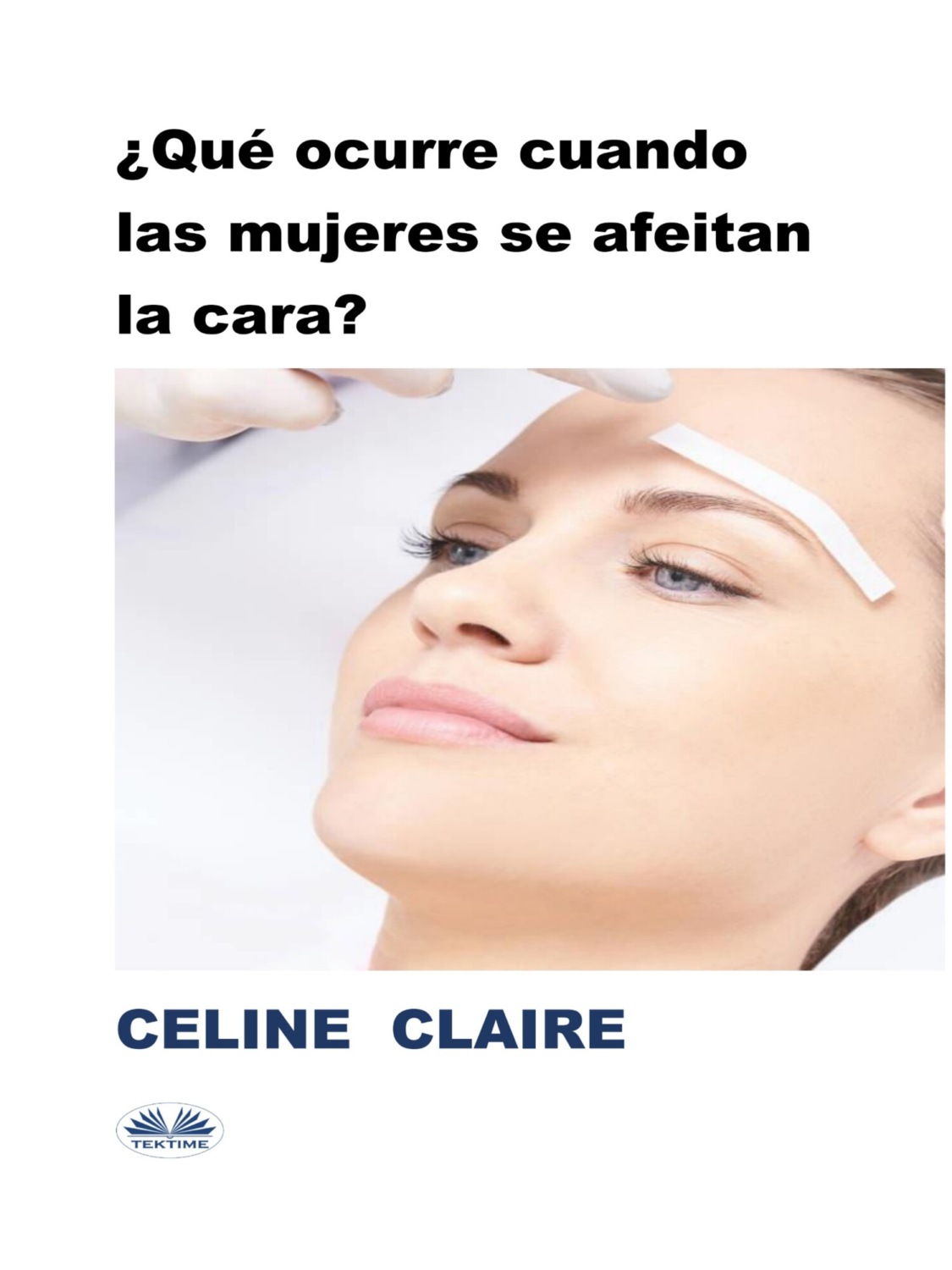 Обложка книги «¿Qué Ocurre Cuando Las Mujeres Se Afeitan La Cara?»