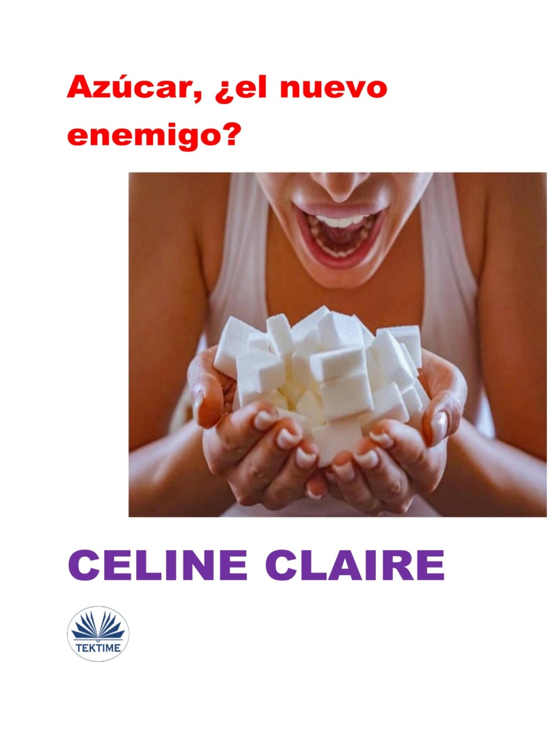 Обложка книги «Azúcar, ¿el Nuevo Enemigo?»