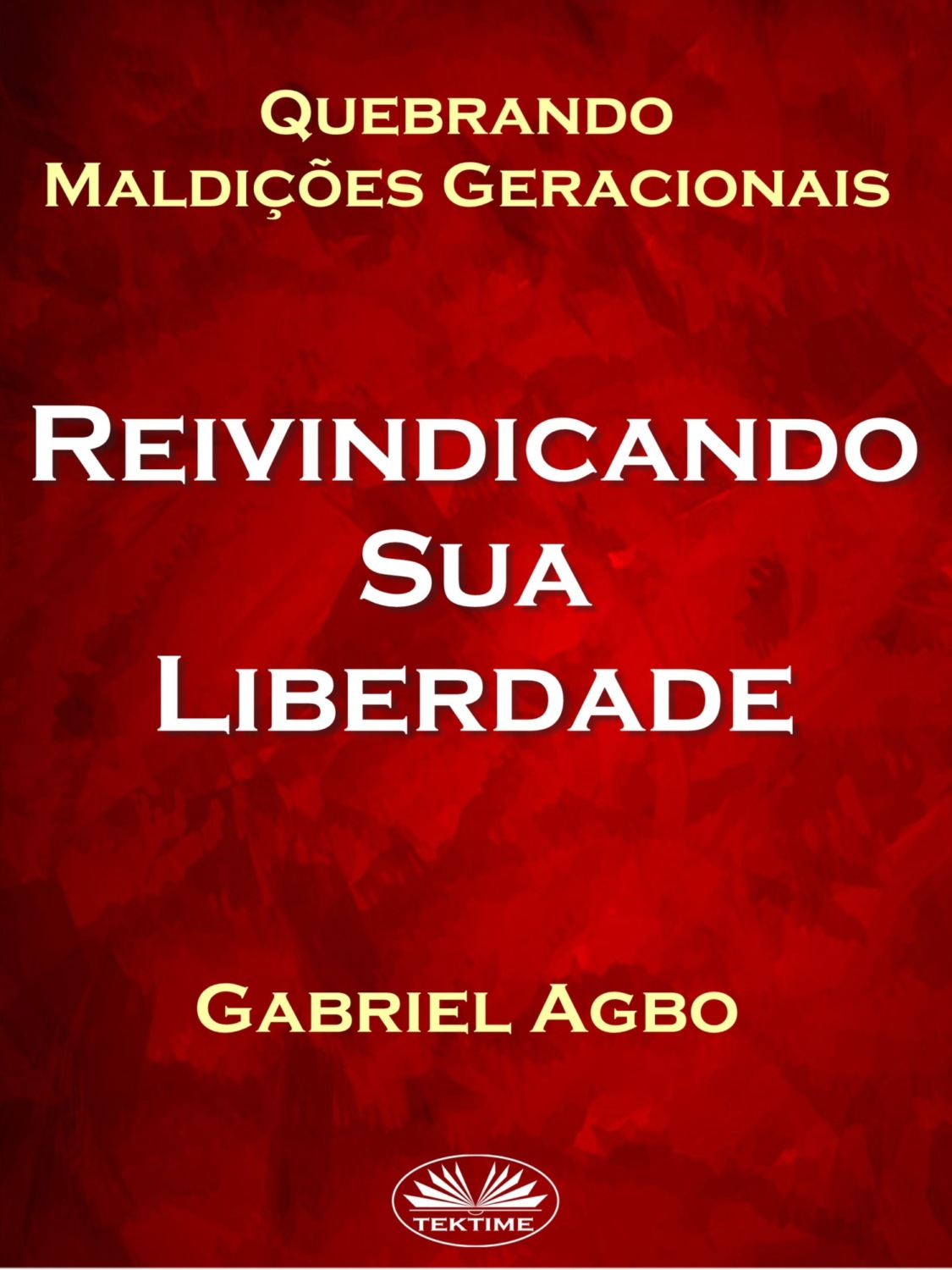 Обложка книги «Quebrando Maldições Geracionais: Reivindicando Sua Liberdade»