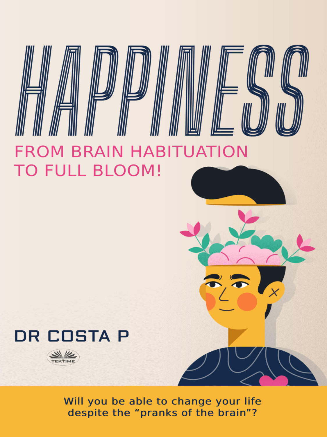 Обложка книги «Happiness: From Brain Habituation To Full Bloom»