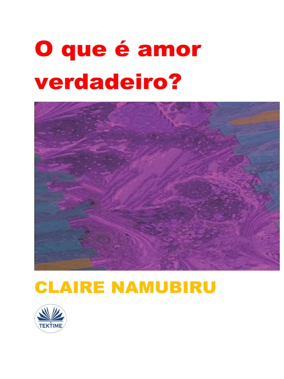 Обложка книги «O Que É Amor Verdadeiro?»
