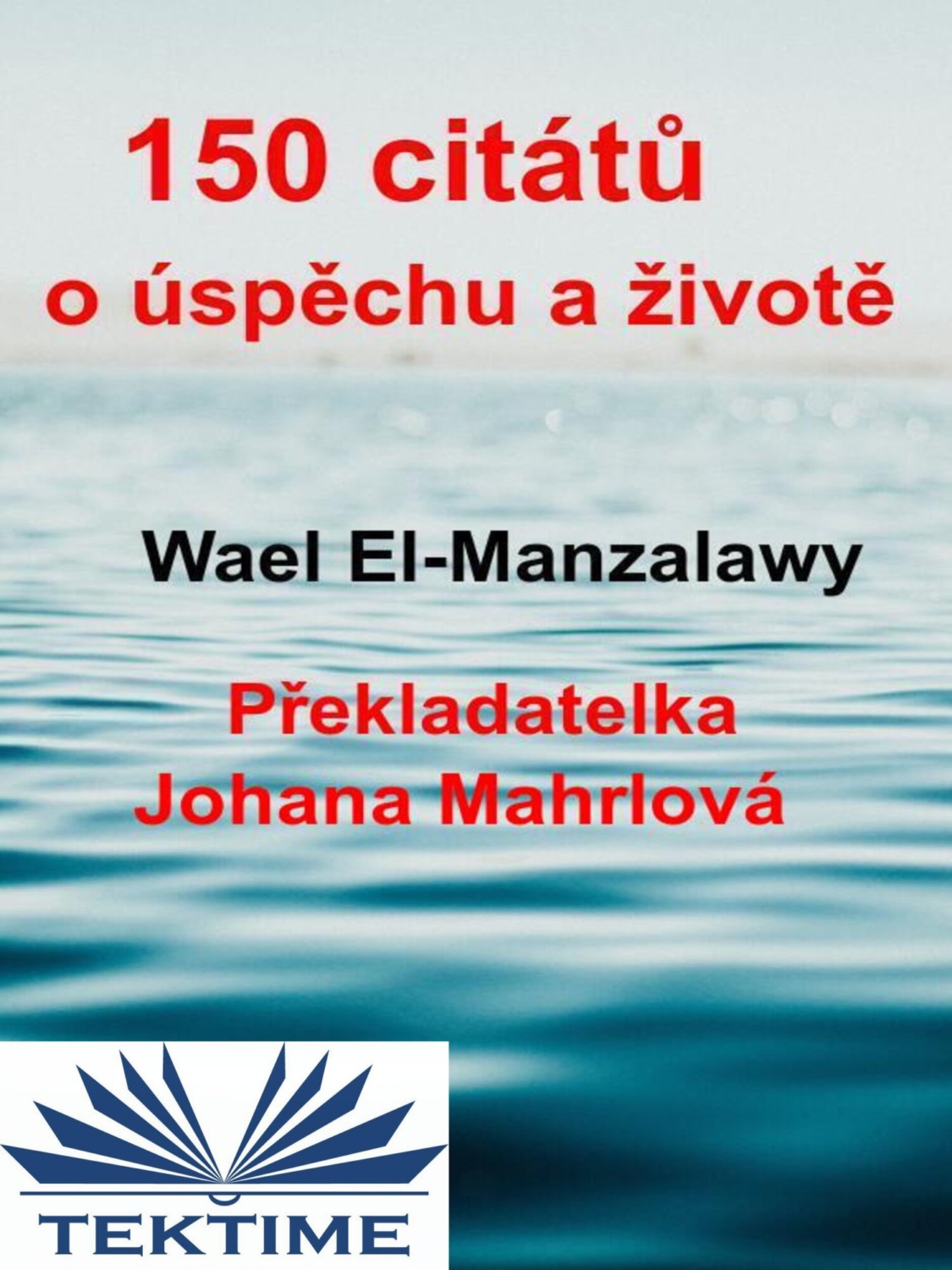 Обложка книги «150 Citátů O Úspěchu A Životě»