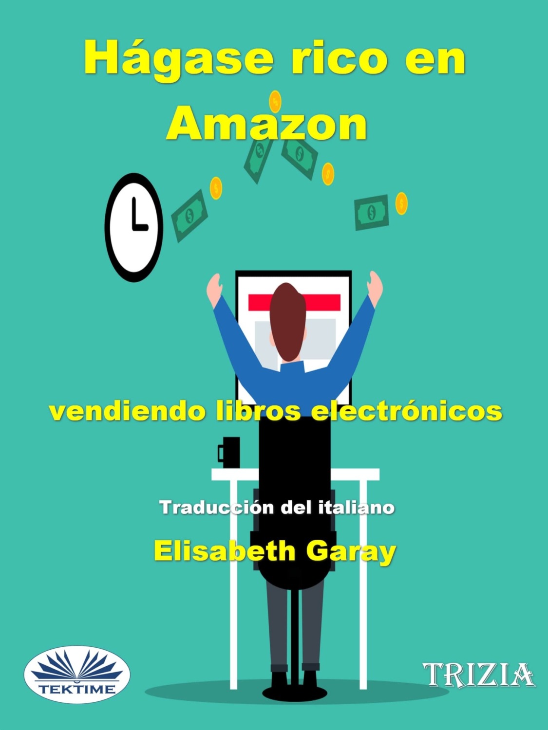 Обложка книги «Hágase Rico En Amazon Vendiendo Libros Electrónicos»