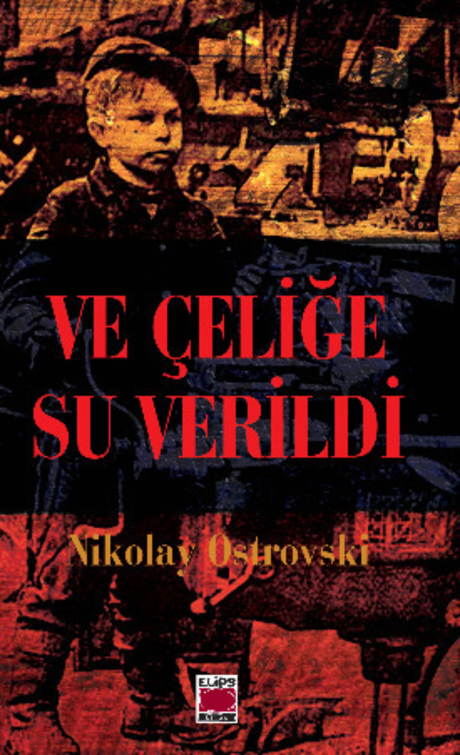 Обложка книги «Ve Çeliğe Su Verildi»