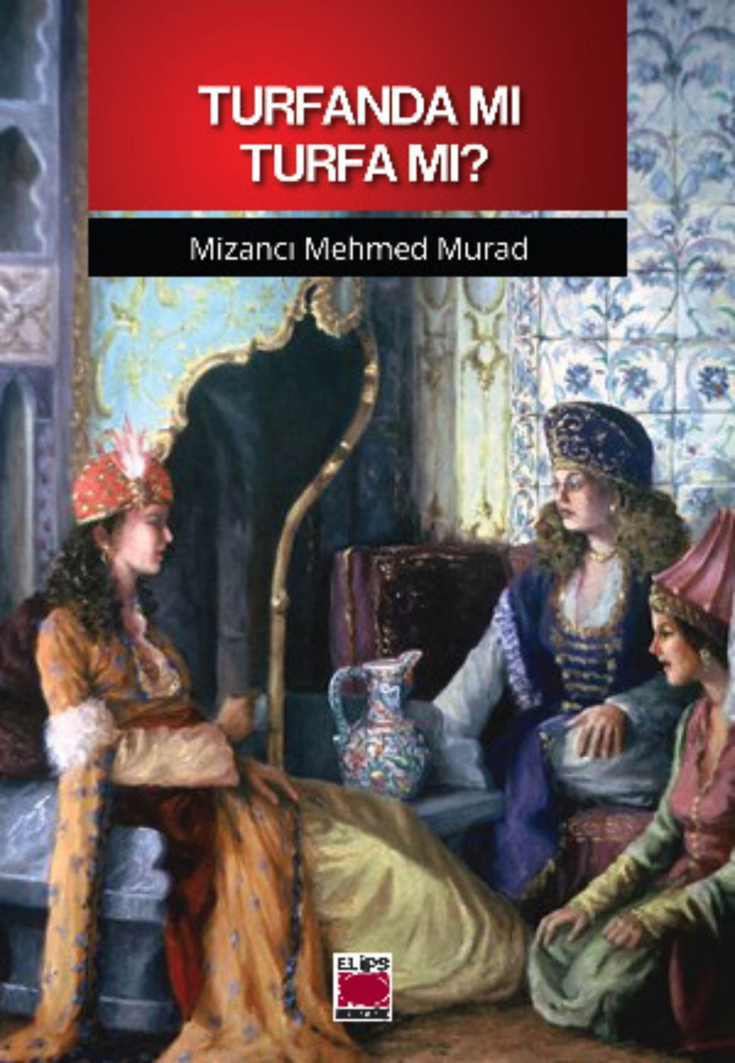 Обложка книги «Turfanda mı Turfa mı?»