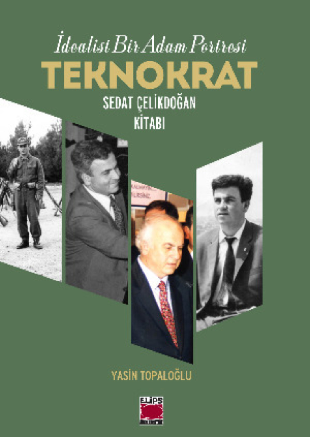 Обложка книги «İdealist Bir Adam Portresi Teknokrat Sedat Çelikdoğan»