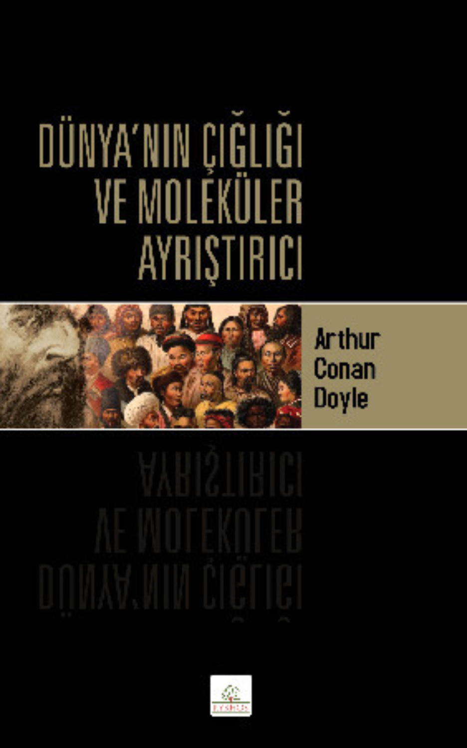 Обложка книги «Dünya’nın Çığlığı ve Moleküler Ayrıştırıcı»