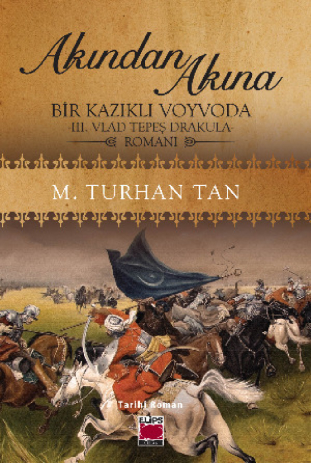 Обложка книги «Akından Akına Bir Kazıklı Voyvoda -III. Vlad Tepeş Drakula- Romanı»