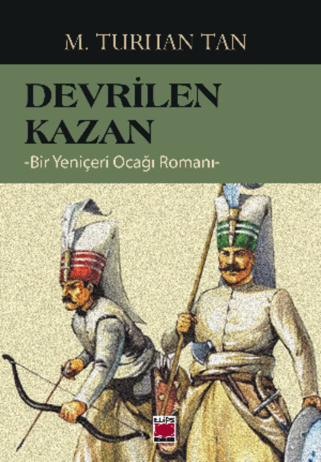 Обложка книги «Devrilen Kazan -Bir Yeniçeri Ocağı Romanı-»
