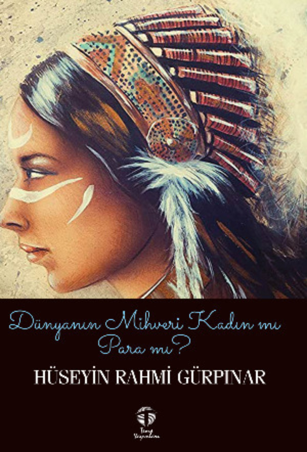 Обложка книги «Dünyanın Mihveri Kadın mı Para mı?»