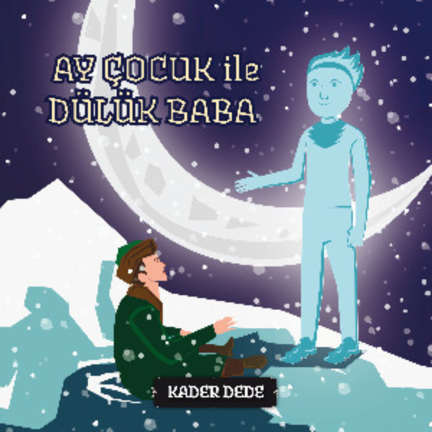 Обложка книги «Antep Hikâyeleri - Ay Çocuk ile Dülük Baba»
