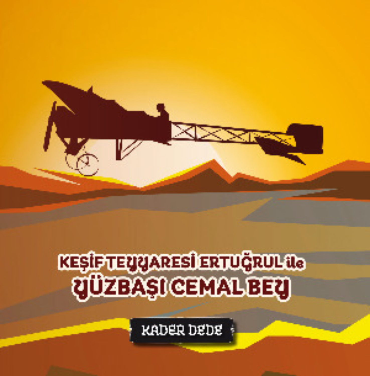 Обложка книги «Çanakkale Kahramanlarının Hikâyeleri - Keşif Tayyaresi Ertuğrul ile Yüzbaşı Cemal Bey»