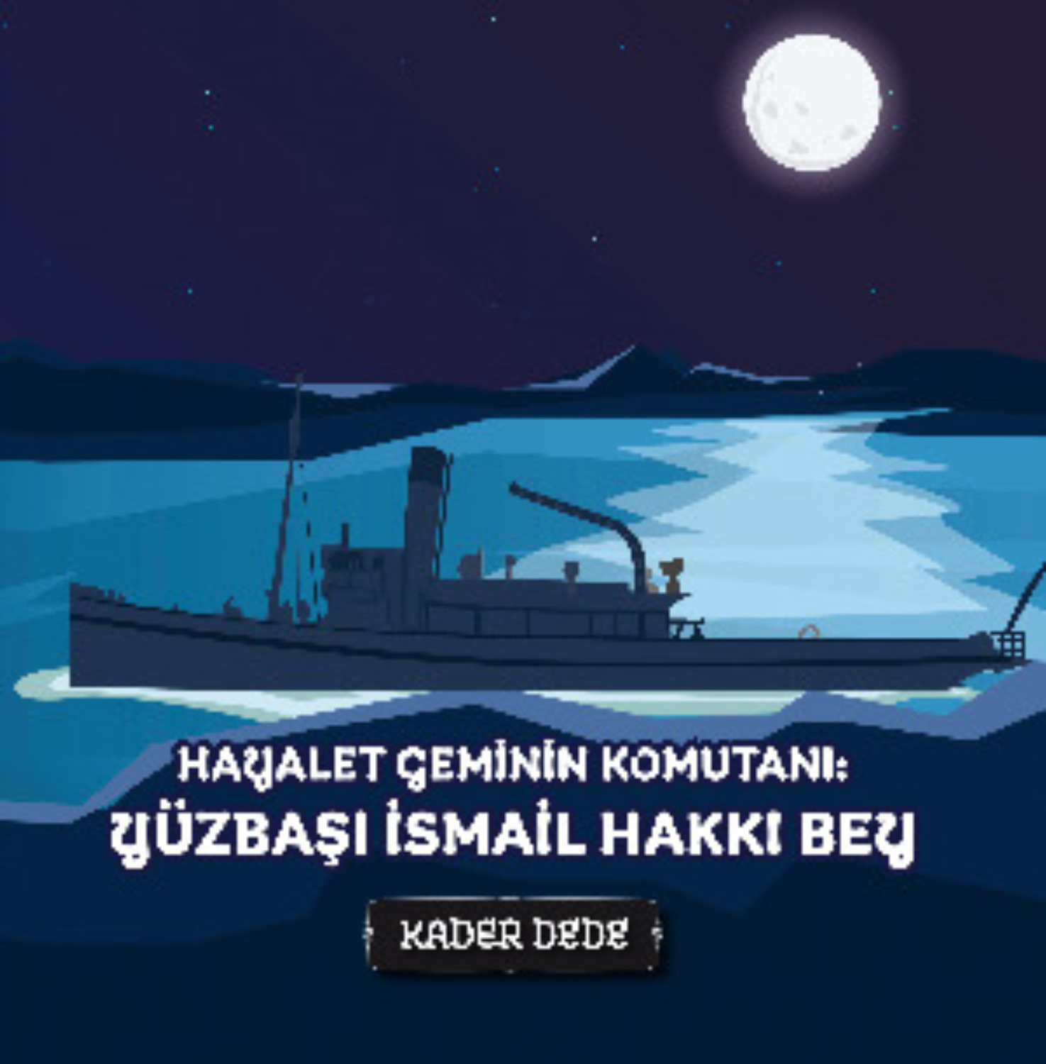 Обложка книги «Çanakkale Kahramanlarının Hikâyeleri - Hayalet Geminin Komutanı: Yüzbaşı İsmail Hakkı Bey»