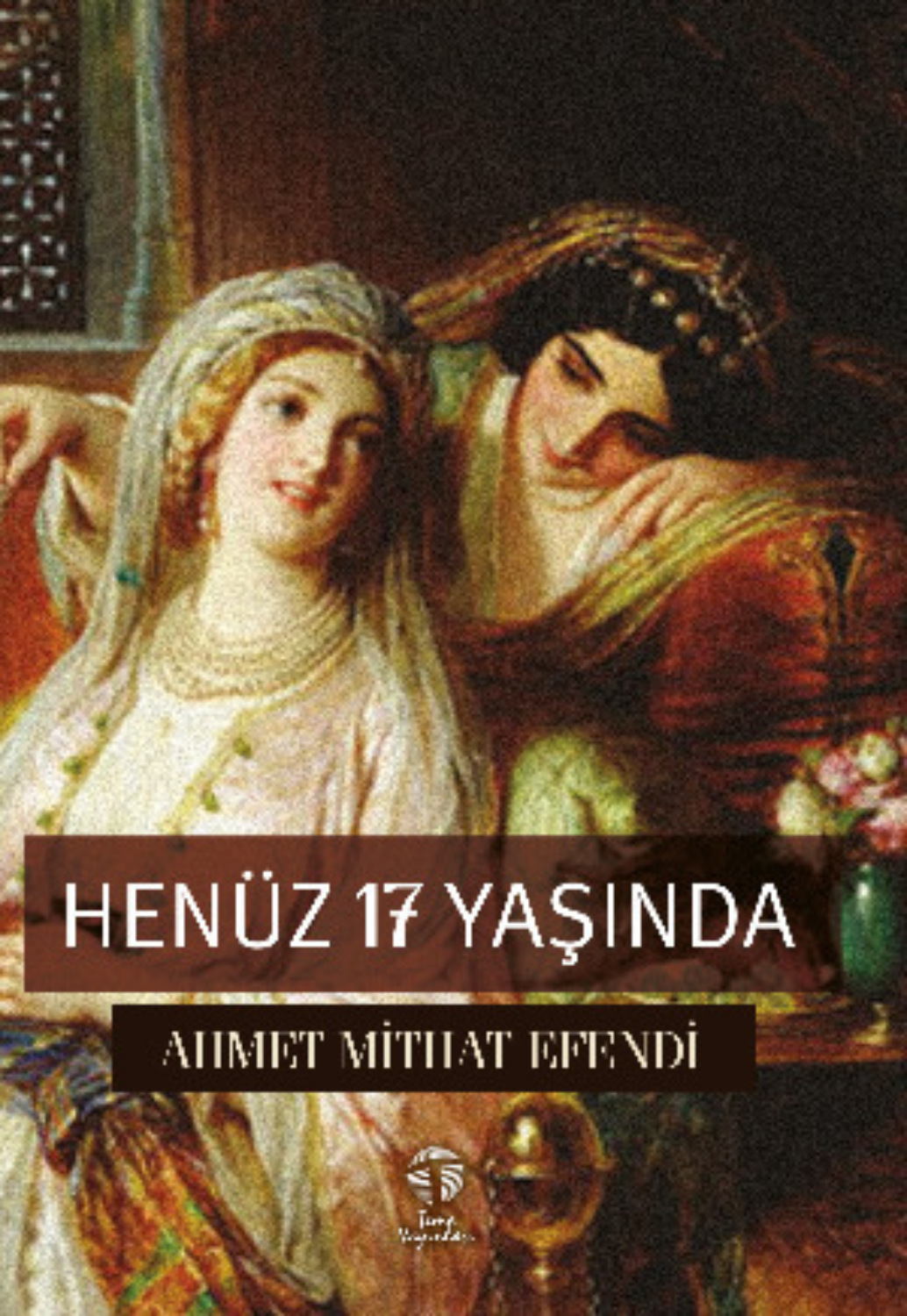 Обложка книги «Henüz 17 Yaşında»