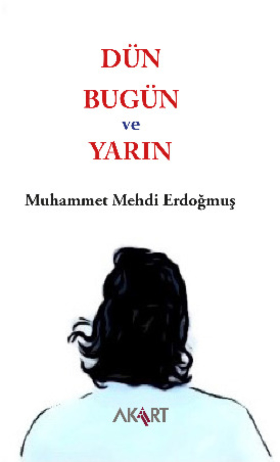 Обложка книги «Dün, Bugün ve Yarın»