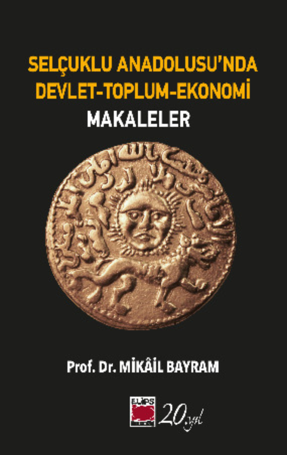 Обложка книги «Selçuklu Anadolusu’nda Devlet-Toplum-Ekonomi / Makaleler»