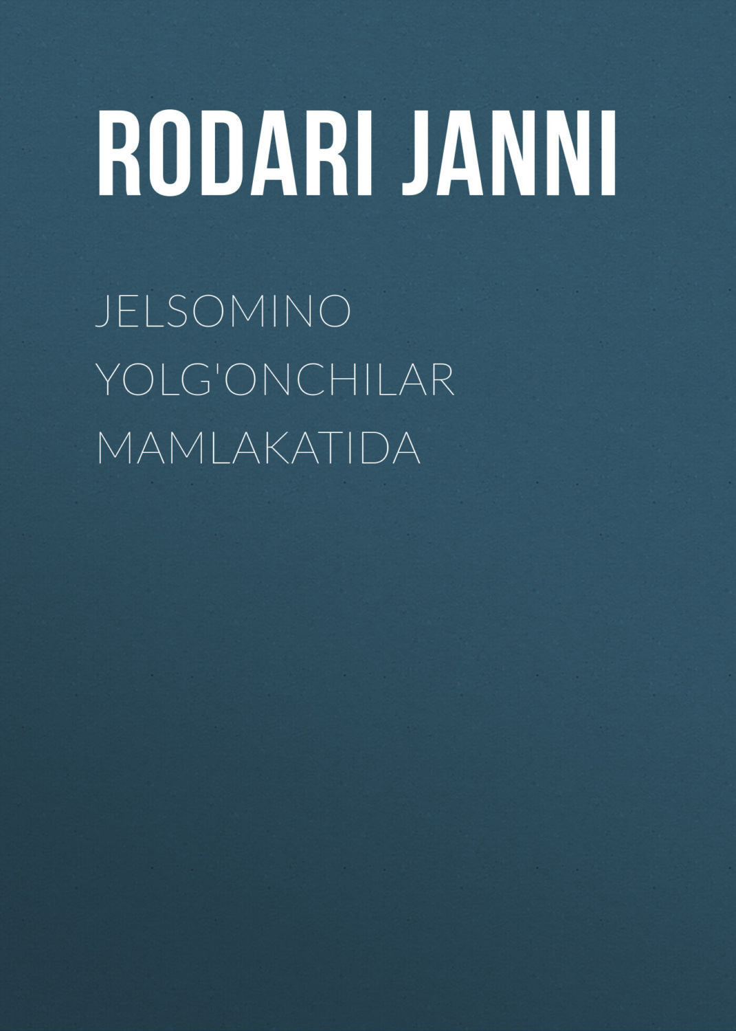 Обложка книги «JELSOMINO YOLG'ONCHILAR MAMLAKATIDA»