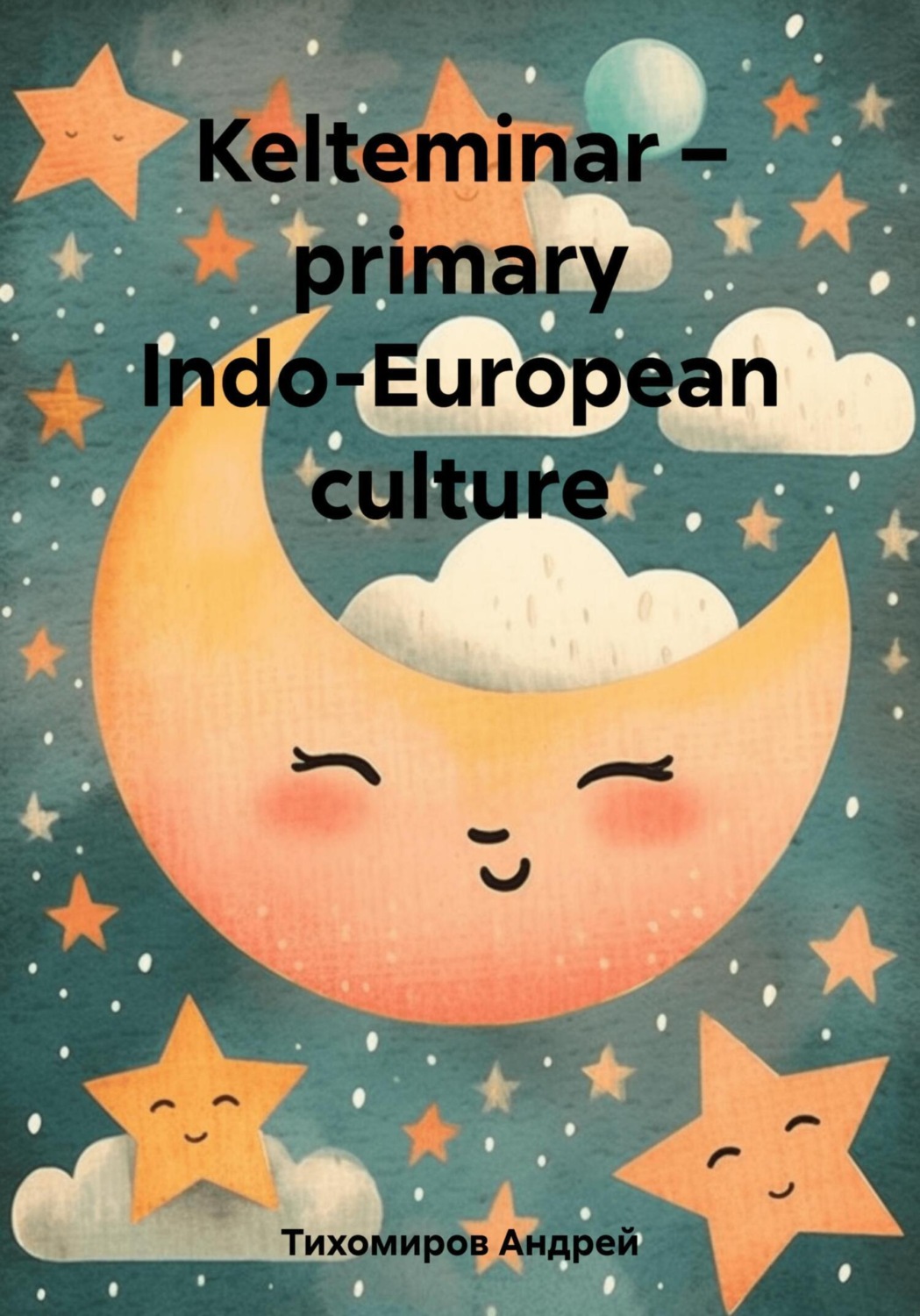 Обложка книги «Kelteminar – primary Indo-European culture»