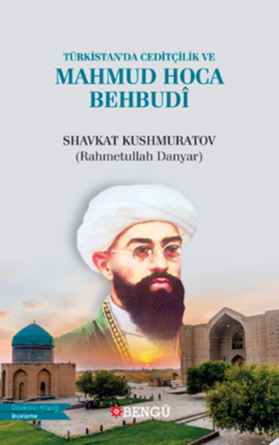 Обложка книги «Türkistan'da Ceditçilik ve Mahmud Hoca Behbudî»