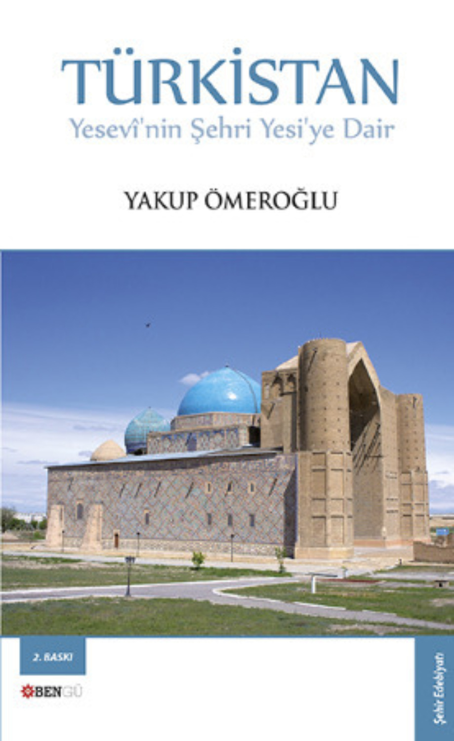Обложка книги «Türkistan Yesevî'nin Şehri Yesi'ye Dair»