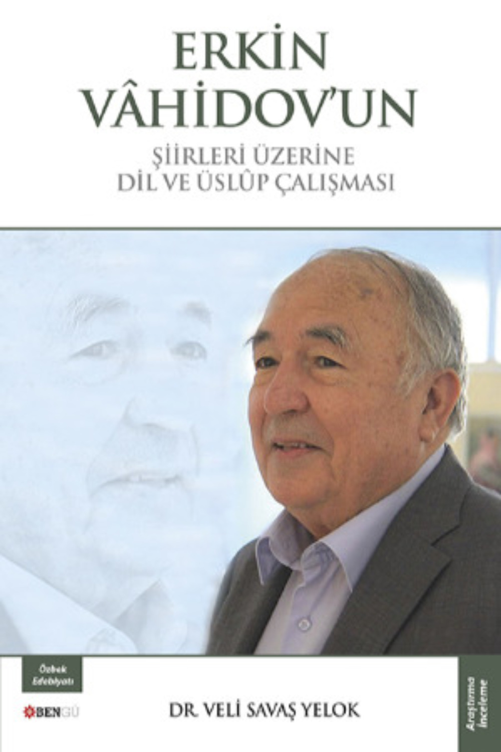 Обложка книги «Erkin Vahidovun Şiirleri Üzerine Dil ve Üslûp Çalışması»