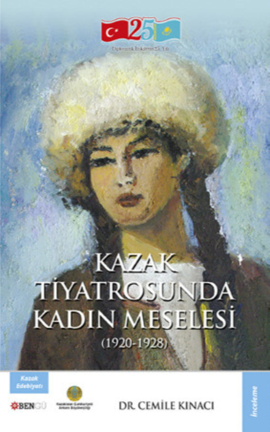 Обложка книги «Kazak Tiyatrosunda Kadın Meselesi»