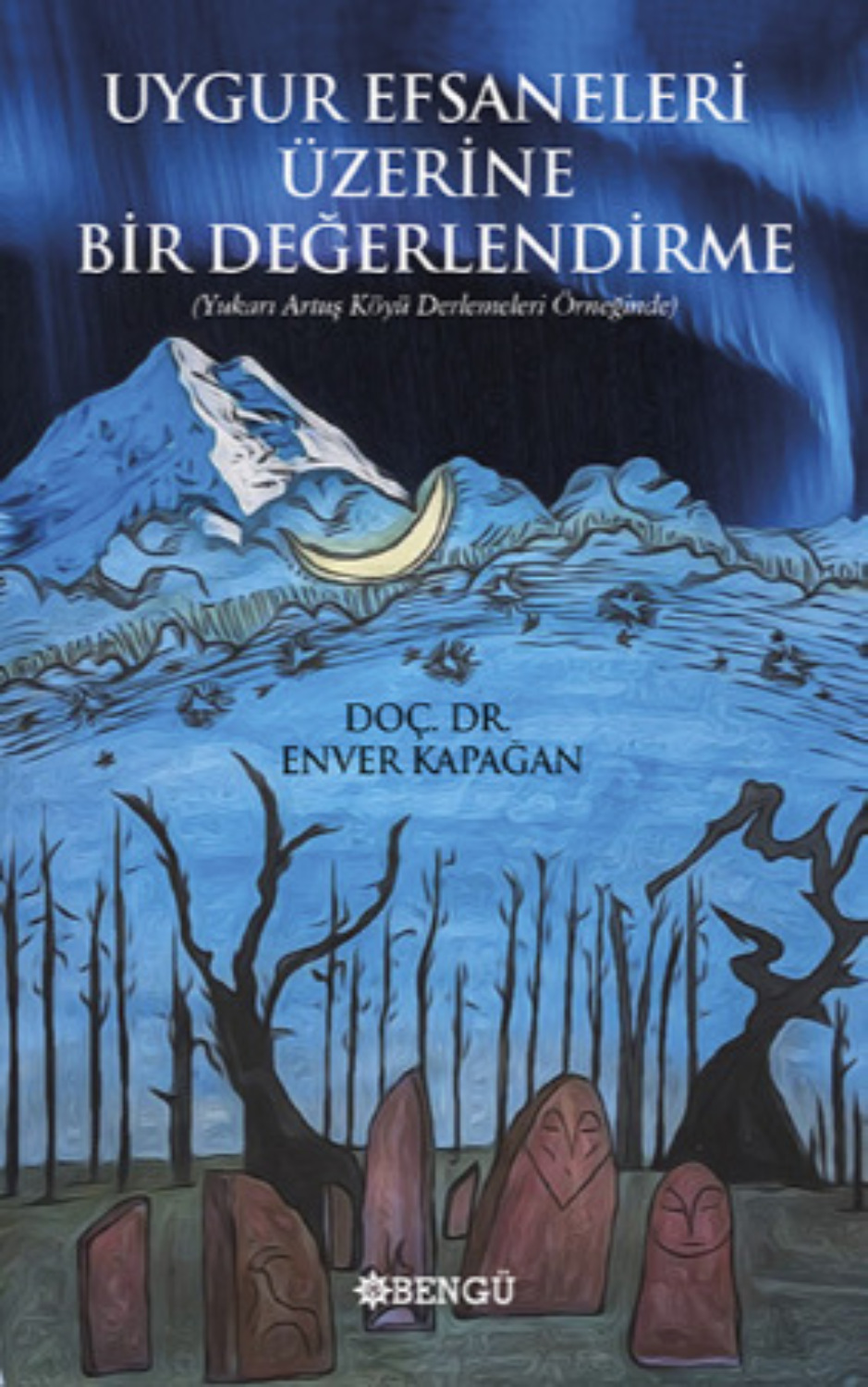 Обложка книги «Uygur Efsaneleri Üzerine Bir Değerlendirme»