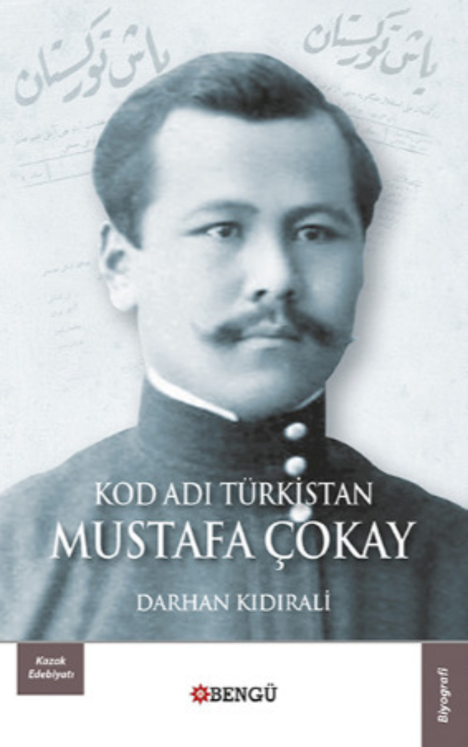 Обложка книги «Kod Adı Türkistan: Mustafa Çokay»