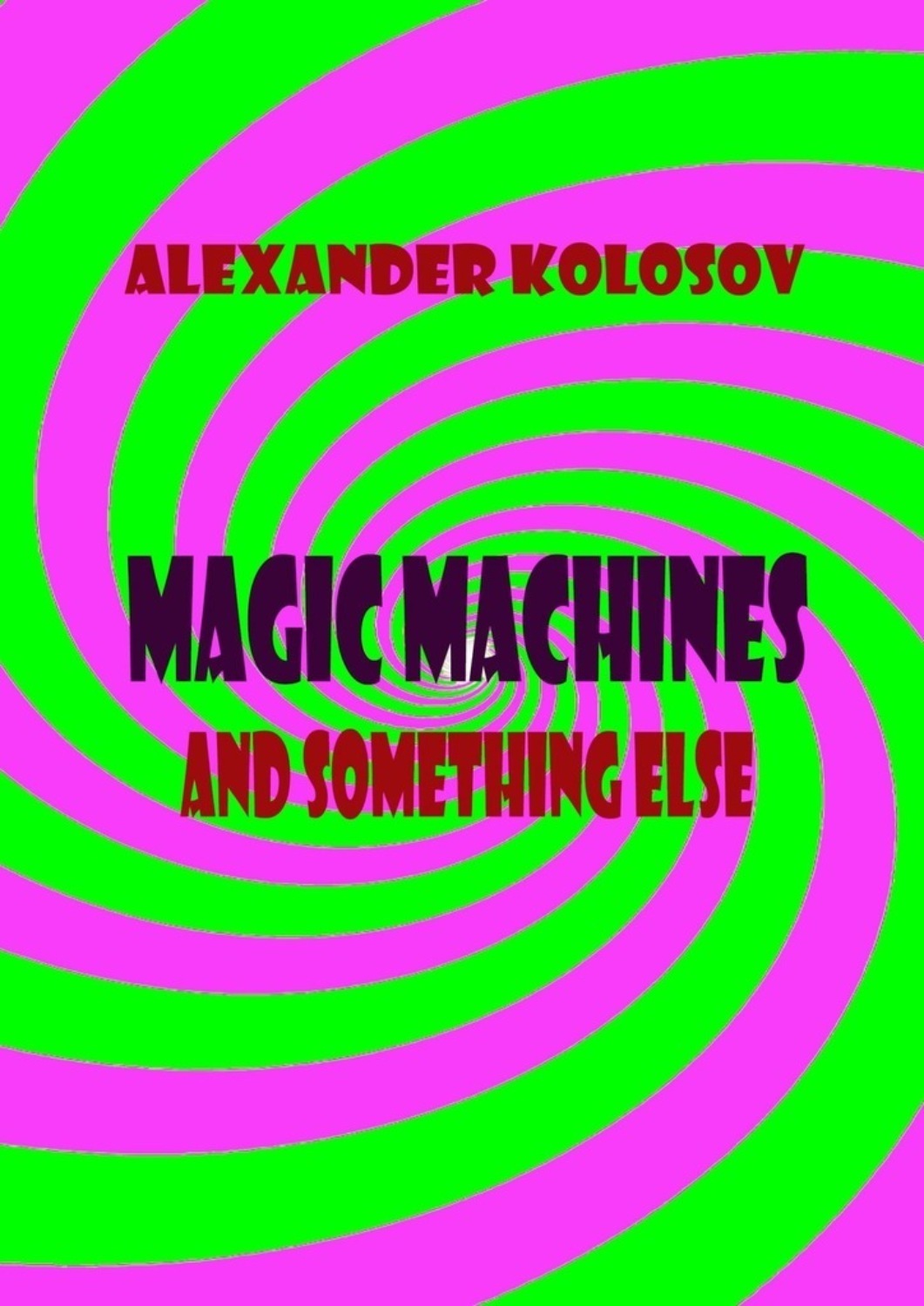 Обложка книги «Magic machines and something else»