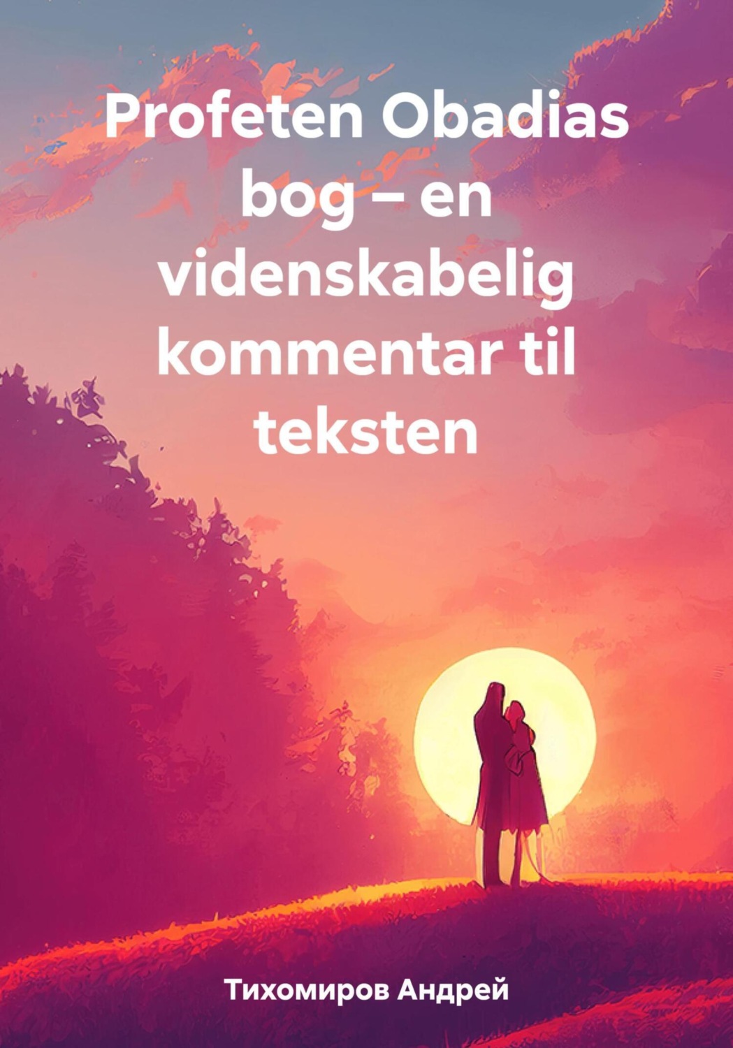 Обложка книги «Profeten Obadias bog – en videnskabelig kommentar til teksten»
